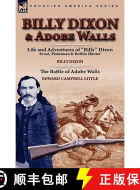 【3-4周达】Billy Dixon & Adobe Walls: Scout, Plainsman & Buffalo Hunter [9780857064165]