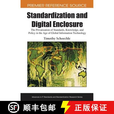 【3-4周达】精装 Standardization and Digital Enclosure: The Privatization of Standards, Knowledge, and... [9781605663340]
