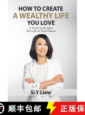 【3-4周达】How to Create a Wealthy Life You Love: 11 Steps to Attract the Life of Your Dream [9781982273521]