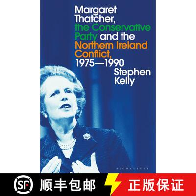 【3-4周达】精装 Margaret Thatcher, the Conservative Party and the Northern Ireland Conflict, 1975-1990 [9781350115378]