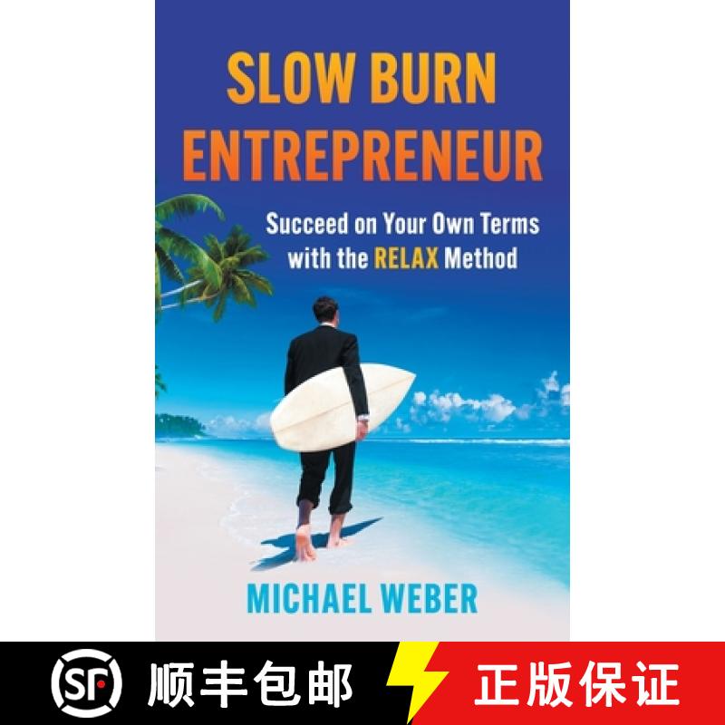 【3-4周达】Slow Burn Entrepreneur: Succeed on Your Own Terms with the RELAX Method [9781544546742]