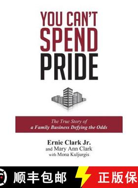 预订 You Can't Spend Pride: The True Story of a Family Business Defying the Odds [9780692225615]