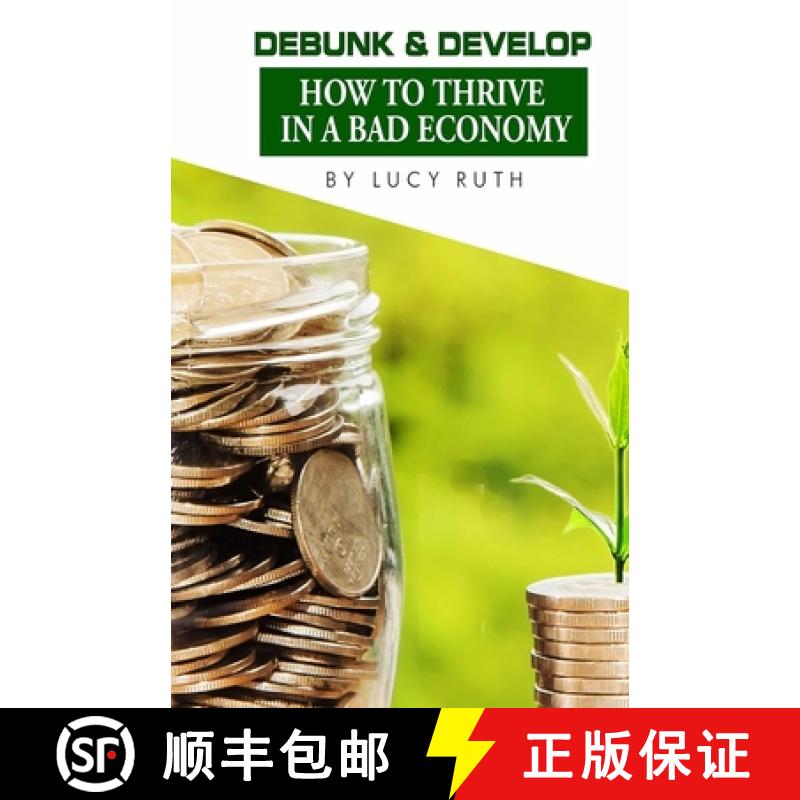 【3-4周达】Debunk & Develop: How to Thrive In a Bad Economy [9781999081461]