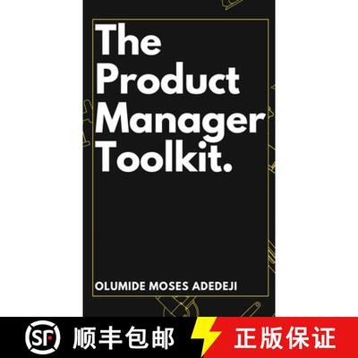 【3-4周达】精装 The Product Manager's Toolkit: Methods, Frameworks, and Practices for Success [9782290120026]