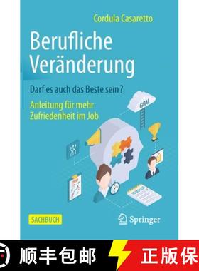 预订 Berufliche Veränderung - Darf Es Auch Das Beste Sein?: Anleitung Für Mehr Zufriedenheit Im Job [9783658302740]