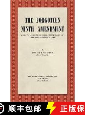 预订 The Forgotten Ninth Amendment [1955]: A Call for Legislative and Judicial Recognition of Rights ... [9781584778202]