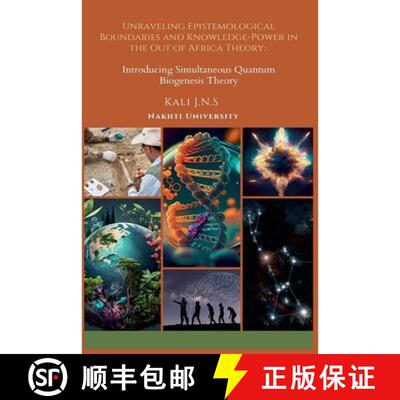 【3-4周达】Unraveling Epistemological Boundaries and Power-Knowledge in the Out of Africa Theory: Int... [9798237263763]
