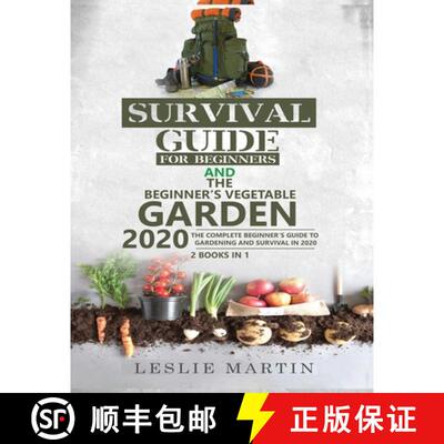 【3-4周达】Survival Guide for Beginners AND The Beginner's Vegetable Garden 2020: The Complete Beginn... [9781951764890]