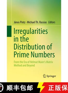 【3-4周达】Irregularities in the Distribution of Prime Numbers : From the Era of Helmut Maier's Matri... [9783319927763]