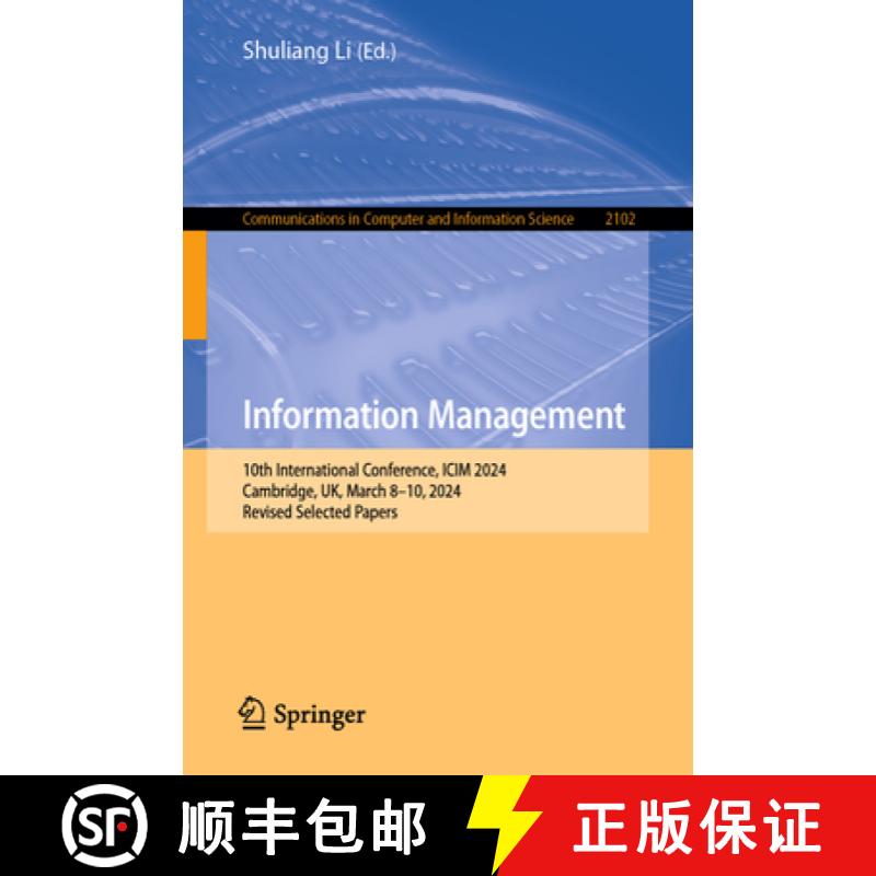 【3-4周达】Information Management : 10th International Conference, ICIM 2024, Cambridge, UK, March 8-... [9783031643583]