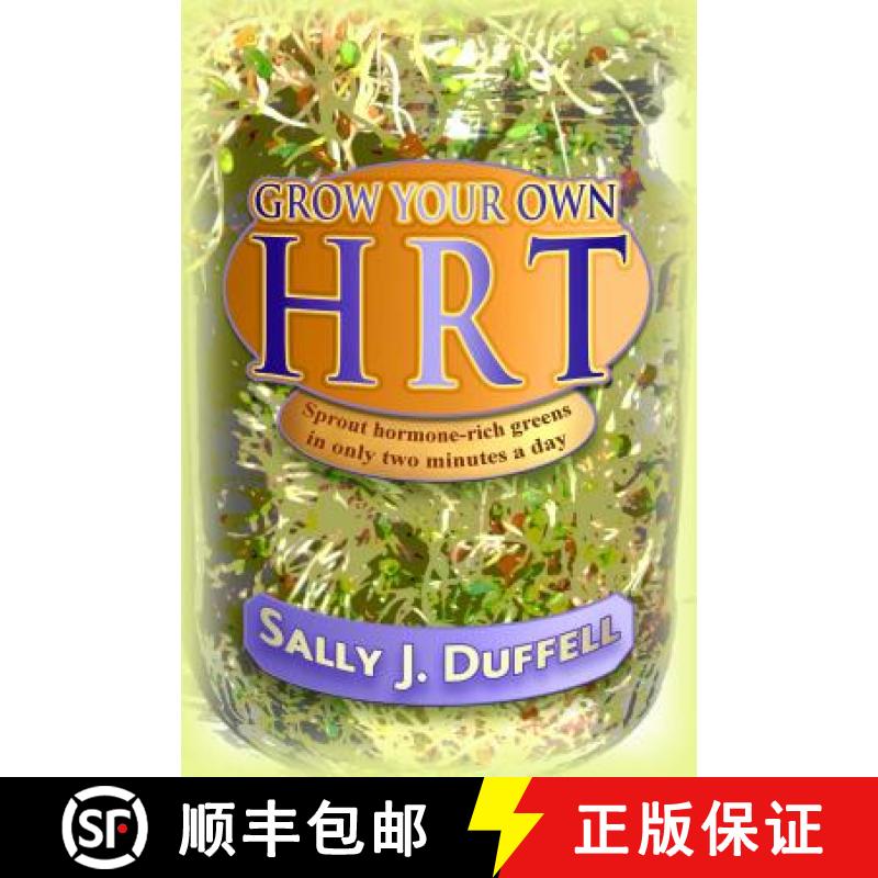 【3-4周达】Grow Your Own HRT : Sprout hormone-rich greens in only two minutes a day [9781844097371]