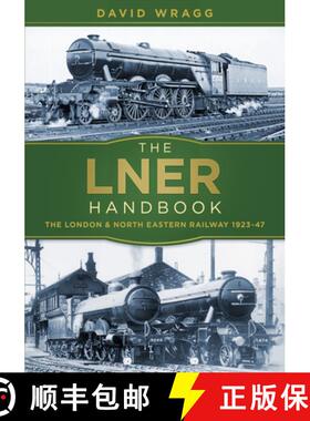 【3-4周达】The Lner Handbook: The London and North Eastern Railway 1923-47 [9780750982740]