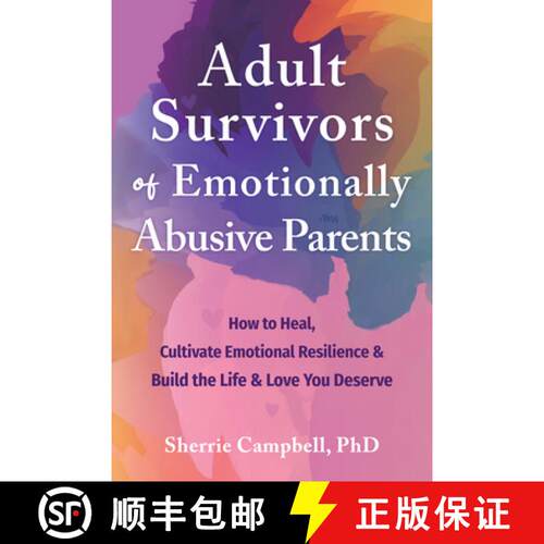 【3-4周达】Adult Survivors of Emotionally Abusive Parents: How to Heal, Cultivate Emotional Resilienc... [9781648482632]