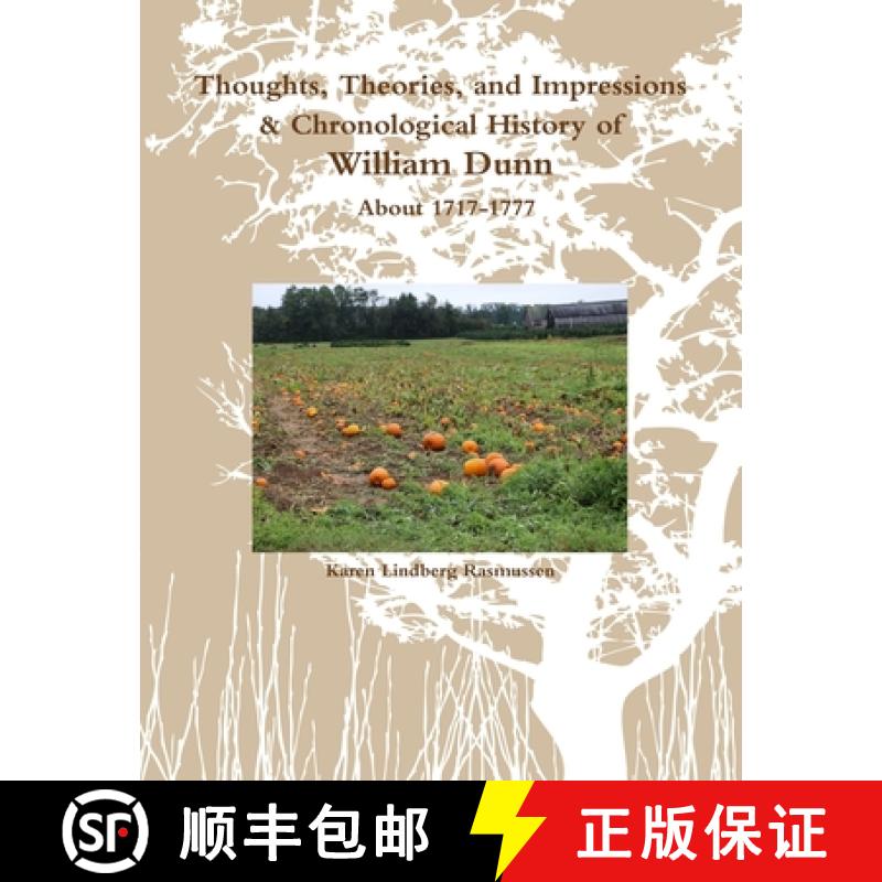 【2-3周达】Thoughts, Theories, and Impressions & Chronological History of William Dunn About 1717-1777 [9780359603473]