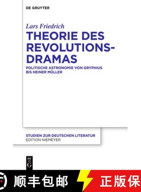预订 Theorie Des Revolutionsdramas: Politische Astronomie Von Gryphius Bis Heiner Müller [9783110771725]