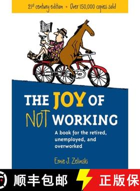 【3-4周达】The Joy of Not Working: A Book for the Retired, Unemployed and Overworked [9781580085526]