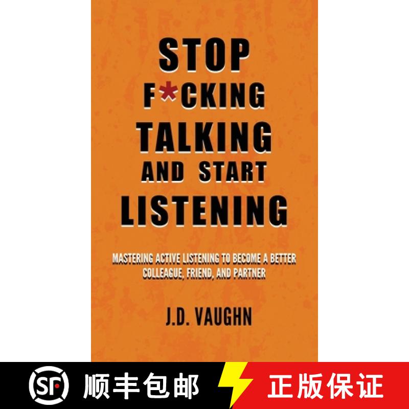 【3-4周达】Stop F*cking Talking and Start Listening: Mastering Active Listening to Become a Better Co... [9781967398041]
