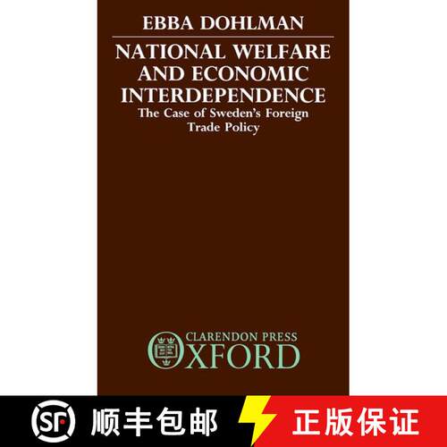【3-4周达】精装 National Welfare and Economic Interdependence: The Case of Sweden's Foreign Trade Policy [9780198275589]