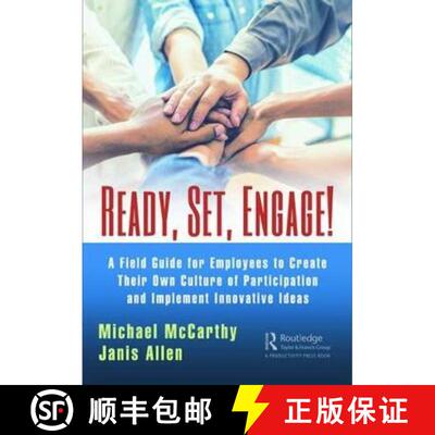 【3-4周达】精装 Ready? Set? Engage!: A Field Guide for Employees to Create Their Own Culture of Parti... [9781138575448]