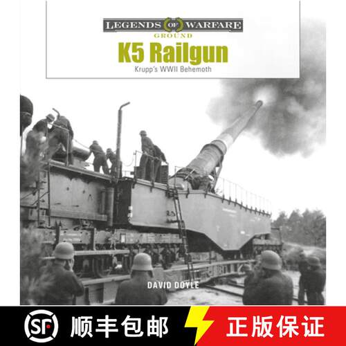 【3-4周达】精装 K5 Rail Gun: Krupp's WWII Behemoth [9780764366444]