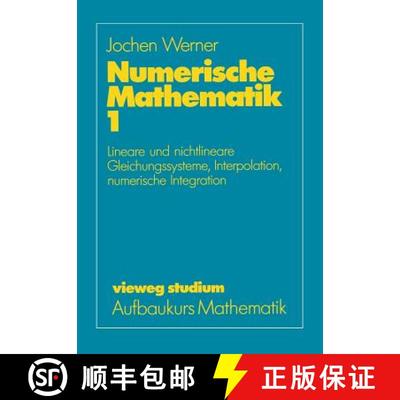 【3-4周达】Numerische Mathematik: Band 1: Lineare und nichtlineare Gleichungssysteme, Interpolation, ... [9783528072322]