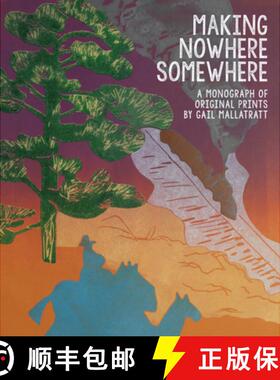 【3-4周达】精装 Making Nowhere Somewhere: A Monograph of Original Prints But Gail Mallatratt [9781838395339]