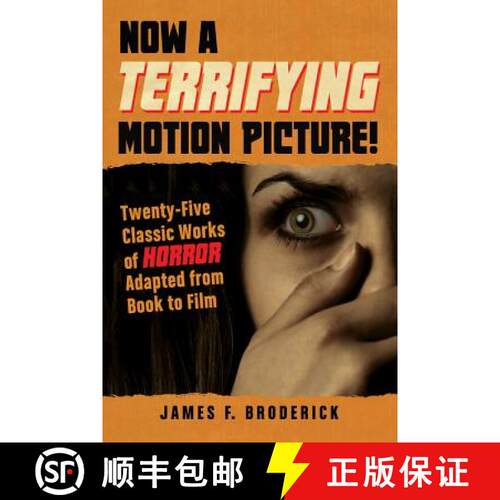 【3-4周达】Now a Terrifying Motion Picture! : Twenty-Five Classic Works of Horror Adapted from Book t... [9780786447633]