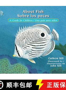 【3-4周达】About Fish / Sobre Los Peces: A Guide for Children / Una Guía Para Niños (Bilingual Span... [9781561459896]