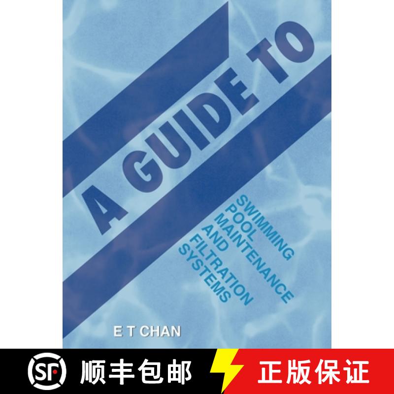 【2-3周达】A Guide to Swimming Pool Maintenance and Filtration Systems: An Instructional Know-How on ... [9781543770520]