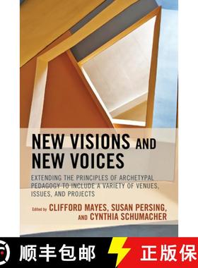 预订 New Visions and New Voices: Extending the Principles of Archetypal Pedagogy to Include a Variety... [9781475862843]