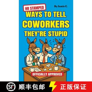 【3-4周达】HR Stamped Ways to Tell Coworkers They're Stupid (Officially Approved): Finally, a Corpora... [9781963155846]