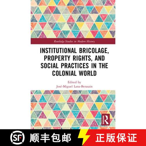 【3-4周达】精装 Institutional Bricolage, Property Rights, and Social Practices in the Colonial World [9781032913162]