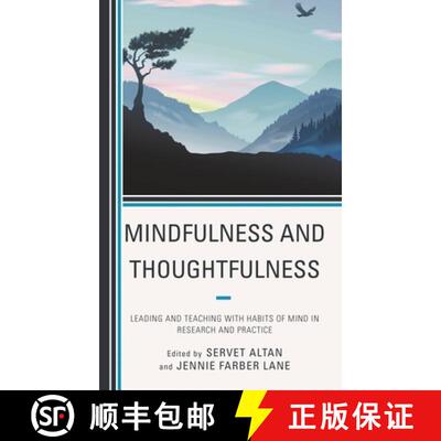 【3-4周达】Mindfulness and Thoughtfulness : Leading and Teaching with Habits of Mind in Research and ... [9781475869453]