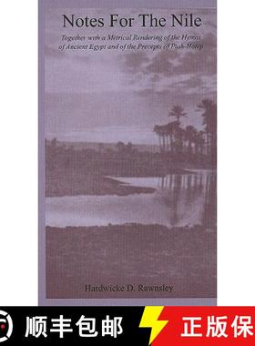 【3-4周达】Notes For The Nile: Together with a Metrical Rendering of the Hymns of Ancient Egypt and o... [9780710309839]