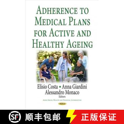 【3-4周达】精装 Adherence to Medical Plans for an Active & Healthy Ageing [9781536122930]