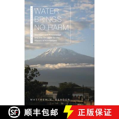 【3-4周达】Water Brings No Harm: Management Knowledge and the Struggle for the Waters of Kilimanjaro [9780821423592]
