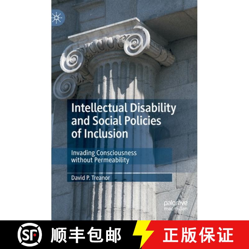 【3-4周达】Intellectual Disability and Social Policies of Inclusion : Invading Consciousness without ... [9789811370557]