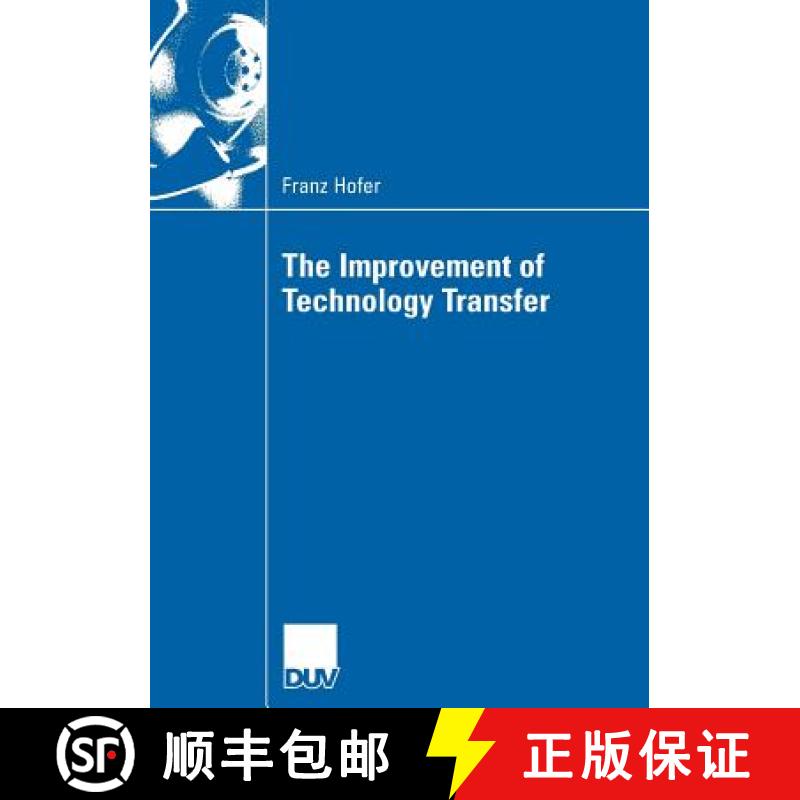 【4周达】The Improvement of Technology Transfer : An Analysis of Practices between Graz University of... [9783835009042]
