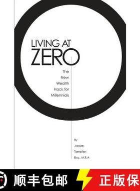 【3-4周达】Living At Zero: The New Wealth Hack for Millennials [9780972199414]