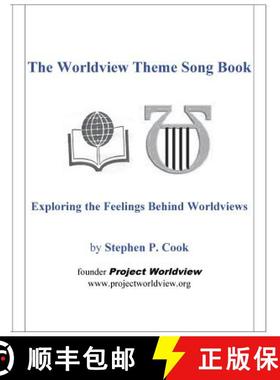 预订 The Worldview Theme Song Book: Exploring the Feelings Behind Worldviews [9780962734946]