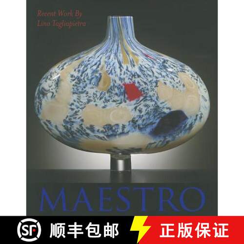 【3-4周达】精装 Maestro: Recent Work by Lino Tagliapietra [9780295992266]