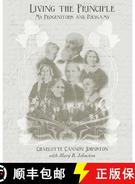 预订 Living the Principle: My Progenitors and Polygamy [9780692814765]