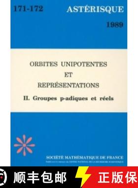 预订 Orbites unipotentes et représentations, Vol. II. Groupes $p$-adiques et réels 法国数学学会 [9782856294994]