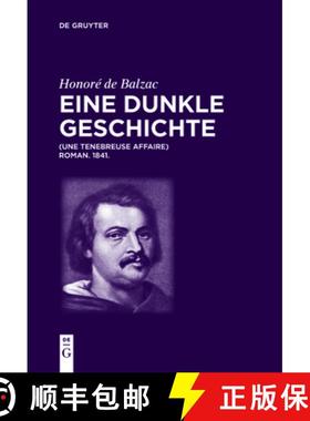 【3-4周达】Honoré de Balzac, Eine Dunkle Geschichte: Une Ténébreuse Affaire. Roman. 1841. [9783110568332]
