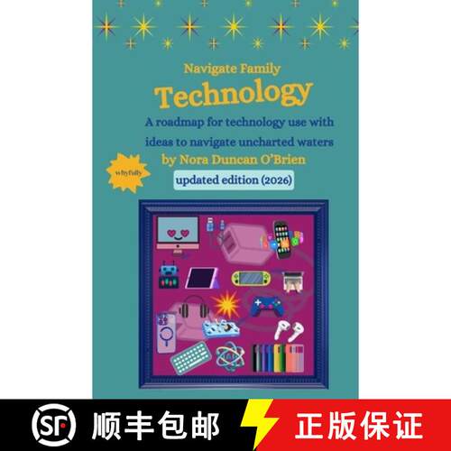 【3-4周达】Navigate Family Technology: A technology roadmap for families with ideas to navigate uncha... [9798992604801]