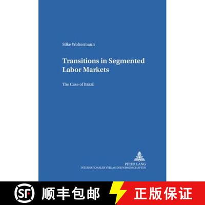 【2-3周达】Transitions in Segmented Labor Markets : The Case of Brazil [9783631531624]