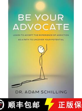 预订 Be Your Advocate: Learn to Accept the Experience of Addiction as a Path to Uncover Your Potential [9798765239964]