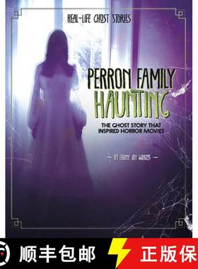 预订 Perron Family Haunting: The Ghost Story That Inspired Horror Movies [9781543573411]