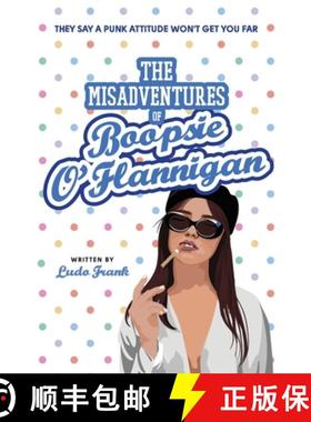 预订 The Misadventures of Boopsie O'Flannigan: A Bad Nanny's Diary [9798218413187]
