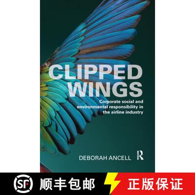 预订 Clipped Wings: Corporate Social and Environmental Responsibility in the Airline Industry [9780367669942]